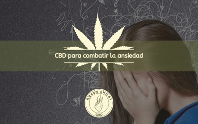 CBD PARA COMBATIR LA ANSIEDAD